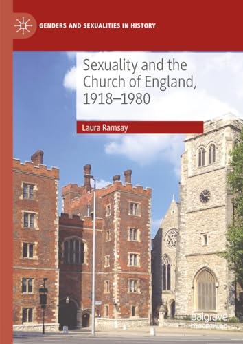 Sexuality and the Church of England, 1918-1980 (Genders and Sexualities in History)