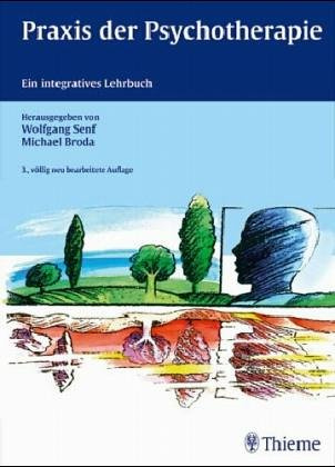 Praxis der Psychotherapie : ein integratives Lehrbuch für Psychoanalyse und Verhaltenstherapie