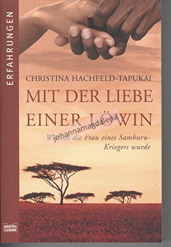 Mit der Liebe einer Löwin: Wie ich die Frau eines Samburu-Kriegers wurde
