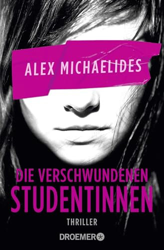 Die verschwundenen Studentinnen: Thriller | »Ein Pageturner erster Güte.« – David Baldacci
