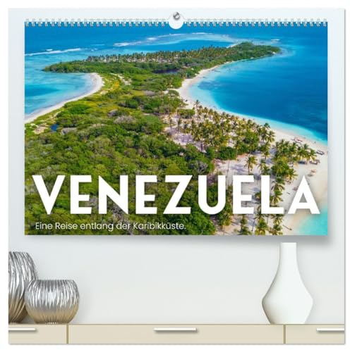 Venezuela - Eine Reise entlang der Karibikküste. (hochwertiger Premium Wandkalender 2026 DIN A2 quer), Kunstdruck in Hochglanz: Entdecken Sie eine herzliche Reise nach Venezuela. (CALVENDO Orte)