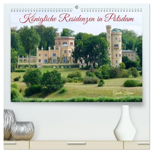 Königliche Residenzen in Potsdam (hochwertiger Premium Wandkalender 2026 DIN A2 quer), Kunstdruck in Hochglanz: Brandenburgs Landeshauptstadt bietet ... Schatz preußischer Geschichte (CALVENDO Orte)