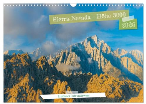 Sierra Nevada - Höhe 3000 (Wandkalender 2026 DIN A3 quer), CALVENDO Monatskalender: In dünner Luft unterwegs (CALVENDO Natur)