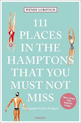 111 Places in the Hamptons That You Must Not Miss: Travel Guide (111 Places/Shops)