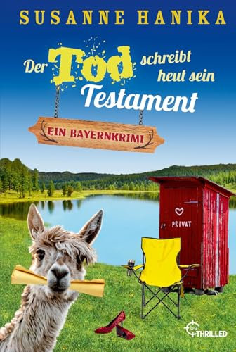 Der Tod schreibt heut sein Testament: Ein Bayernkrimi (Sofia und die Hirschgrund-Morde)