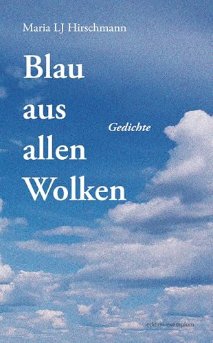 Blau aus allen Wolken. Gedichte (Edition Exemplum)