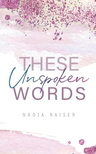 These Unspoken Words (These Words)