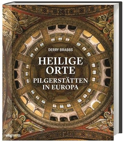 Heilige Orte: Pilgerstätten in Europa