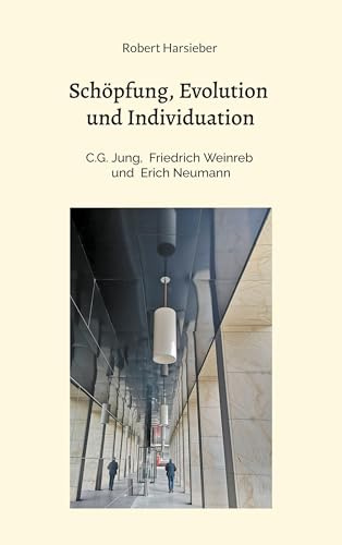 Schöpfung, Evolution und Individuation: C.G. Jung, Friedrich Weinreb, Erich Neumann
