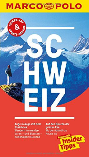 MARCO POLO Reiseführer Schweiz: Reisen mit Insider-Tipps. Mit EXTRA Faltkarte & Reiseatlas