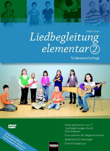Liedbegleitung elementar 2. DVD: Videoworkshop. -Videoaufnahmen von 7 Liedbegleitungen durch Schulklassen, -Einstudieren der Begleitstimmen, -detaillierte Erklärungen, -Erarbeitungstipps.