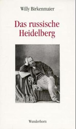 Das russische Heidelberg: Zur Geschichte der deutsch-russischen Beziehungen im 19. Jahrhundert
