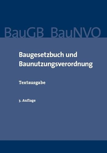 Baugesetzbuch und Baunutzungsverordnung: Textausgabe
