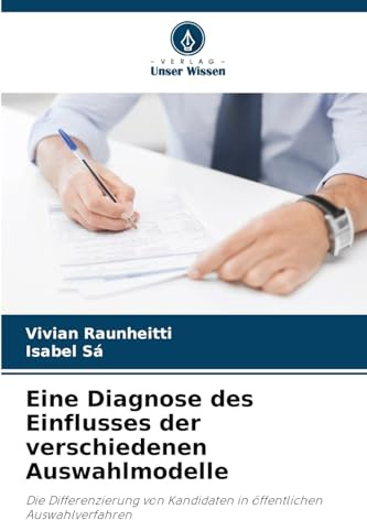 Eine Diagnose des Einflusses der verschiedenen Auswahlmodelle: Die Differenzierung von Kandidaten in öffentlichen Auswahlverfahren