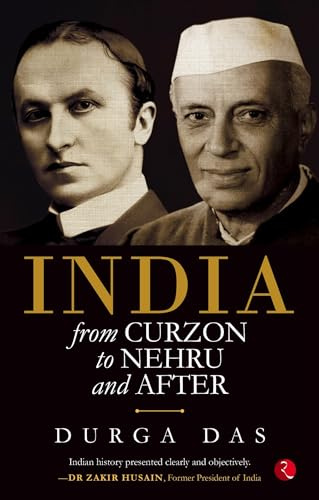 India From Curzon to Nehru and After: From Curzon to Nehru & after