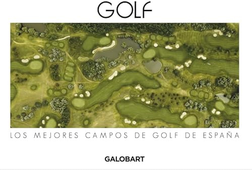 LOS MEJORES CAMPOS DE GOLF DE ESPAÑA (ILUSTRADO)
