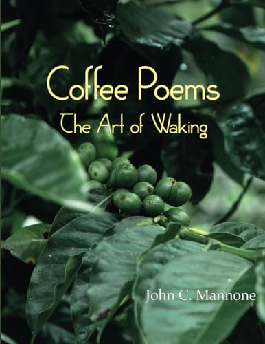 Coffee Poems: The Art of Waking (Coffee Table Chapbook, Band 5)