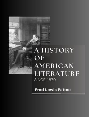 A HISTORY OF AMERICAN LITERATURE SINCE 1870