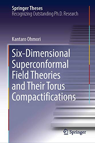 Six-Dimensional Superconformal Field Theories and Their Torus Compactifications (Springer Theses)