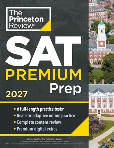 Princeton Review SAT Premium Prep, 2027: 6 Full-Length Practice Tests (3 in Book + 3 Adaptive Tests Online) + Online Flashcards + Review & Tools (College Test Preparation)