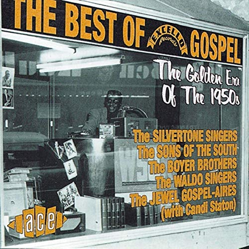 The Best of Excello Gospel: The Golden Era of the 1950s