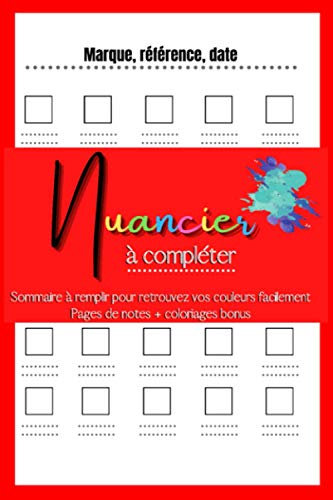 Nuancier: Format A5, à compléter - 1500 cases - Sommaire à remplir + Pages de notes + Coloriages en bonus - Pages numérotées