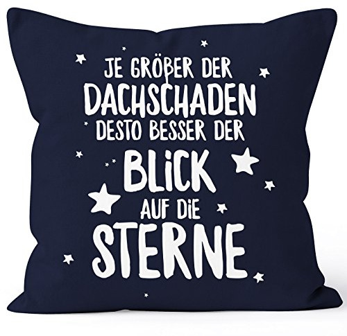MoonWorks Kissen-Bezug Spruch Je größer der Dachschaden desto Besser der Blick auf die Sterne Kissen-Hülle Deko-Kissen Baumwolle Navy 40cm x 40cm