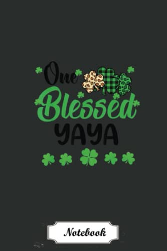 One Lucky Yaya Clover St. Patrick's Day Irish Notebook: Great Funny St Patricks Day Notebook Simple Lined Blank Paper With 6x9 in, 110 Pages And Matte ... For Girlfriend Or Boyfriend, Wife Or Husband