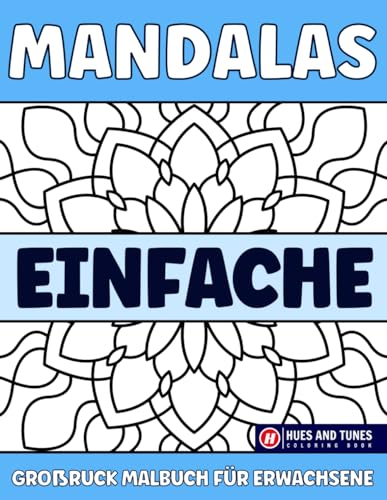 Einfache Mandalas Großdruck Malbuch für Erwachsene: Lustige und Einfache Designs für Senioren und Anfänger | Schöne Große Designs zum Stressabbau
