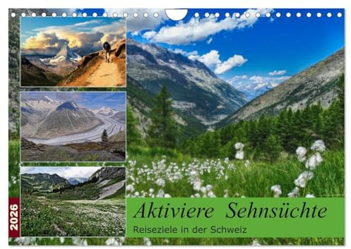 Aktiviere Sehnsüchte Reiseziele in der Schweiz (Wandkalender 2026 DIN A4 quer), CALVENDO Monatskalender: Ein herzlichens Grüezi und auf gehts durch die Schweiz (CALVENDO Orte)