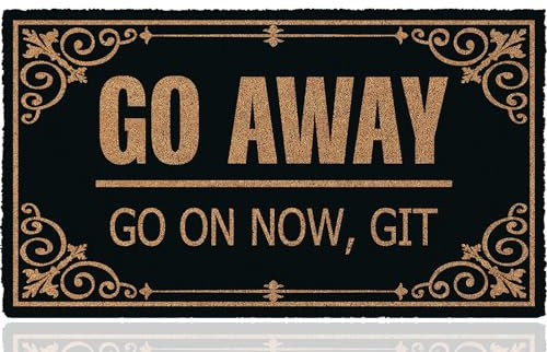 naniyihao Go Away Go On Now Git Welcome Mats for Front Door Mat Holiday Funny Rubber Front Door Mats Outdoor Entrance Non Slip Mats Indoor Decor Bathroom Mat Entrance Rug, 30 x 17 Inches 10mm Thick