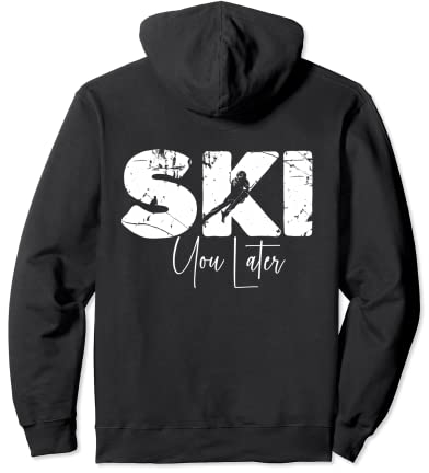 I Ski You Later - Skifahrer Skifahren Après Apres Ski Outfit Pullover Hoodie