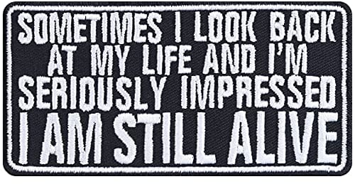 Lustiger Aufnäher Sometimes I look back at my life and I am seriously impressed I am still alive Humor Aufbügler/Patch Old School Biker Geschenk Applikation für Jacke/Weste/Jeans/Kutten 100x50mm