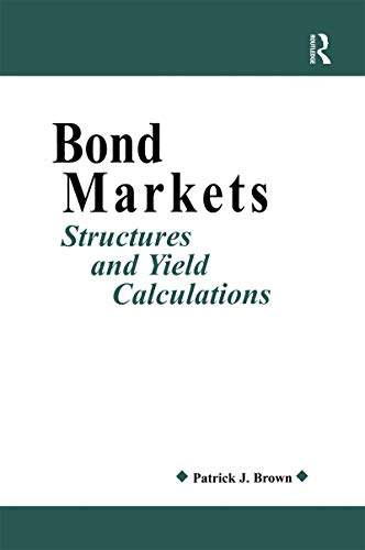 Bond Markets: Structures and Yield Calculations (English Edition)