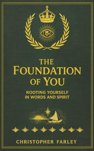 The Foundation of You: Rooting Yourself in Words and Spirit
