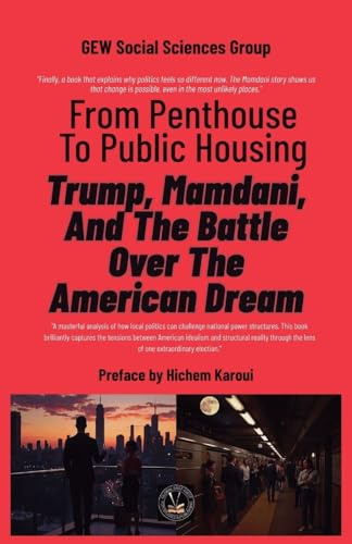 From Penthouse To Public Housing: Trump, Mamdani, And The Battle Over The American Dream