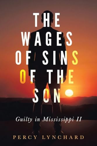 The Wages of Sins of the Son: Guilty in Mississippi II
