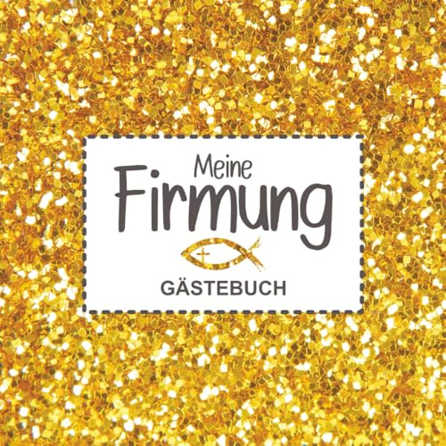 Meine Firmung - Gästebuch: Erinnerungsbuch und Fotoalbum zur Firmung - Andenken mit viel Platz für Sprüche und Widmungen