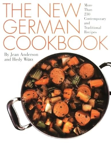 The New German Cookbook: More Than 230 Contemporary and Traditional Recipes – Flavorful Regional Dishes from Bavaria and Moselle for American Cooks