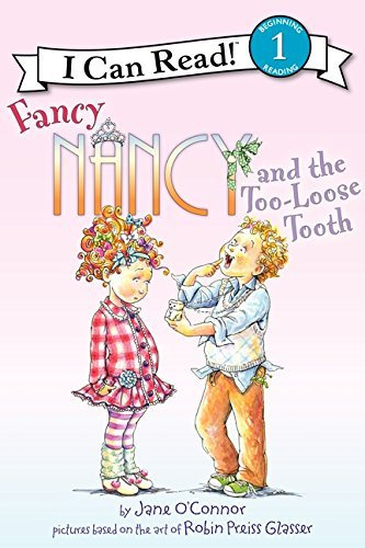 Fancy Nancy and the Too-Loose Tooth: A Delightful I Can Read Book About Losing a Tooth at School for Children (Ages 4-8) (I Can Read Level 1)