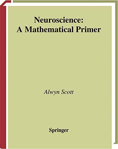 Neuroscience: A Mathematical Primer (Volume 0)