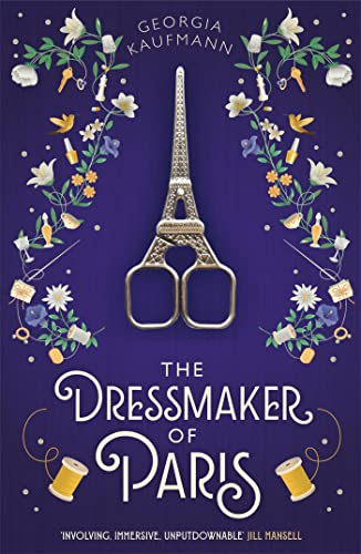 The Dressmaker of Paris: 'A story of loss and escape, redemption and forgiveness. Fans of Lucinda Riley will adore it' (Sunday Express)