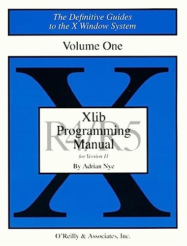 Xlib Programming Manual R5 V1 3e: 1 (DEFINITIVE GUIDES TO THE X WINDOW SYSTEM)