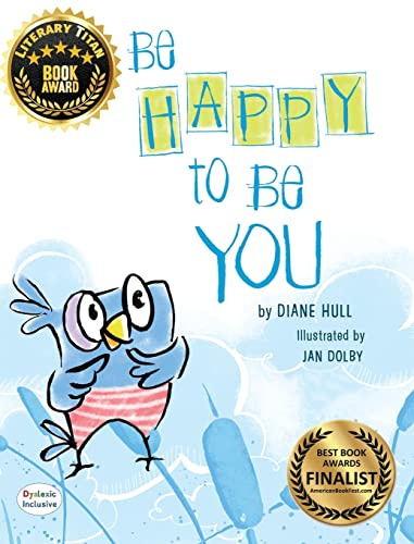 Be Happy to Be You Dyslexic Edition: Dyslexic Font