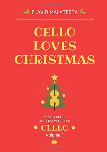 Cello Loves Christmas vol.1: 12 easy duets and ensembles for cello