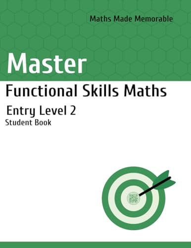 Master Functional Skills Maths Entry Level 2 - Student Book: Maths Made Memorable