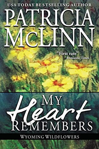 My Heart Remembers (Wyoming Wildflowers, Book 4)