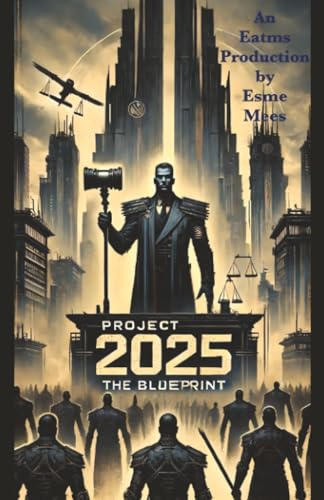 Project 2025 The Blueprint (Evil and the Mountain, Band 2)