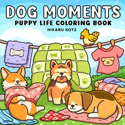 Dog Moments: Puppy Life Coloring Book for Adults and Teens (Cat & Dog Coloring Book)
