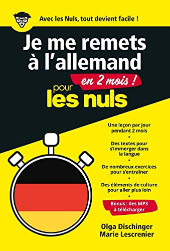 Je me remets à l'allemand en 2 mois pour les Nuls: | Gammaire, vocabulaire, leçons, exercices, un coaching intensif en pour une reprise efficace